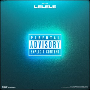 ดาวน์โหลดและฟังเพลง Lelele (Explicit) พร้อมเนื้อเพลงจาก SEENA