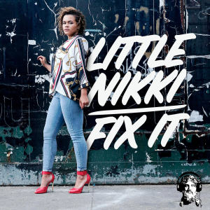 Listen to Fix It (2Step Mix) (Explicit) (2Step Mix|Explicit) song with lyrics from Little Nikki