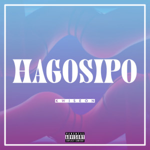 Listen to ハゴシポ (Explicit) song with lyrics from KWISEON