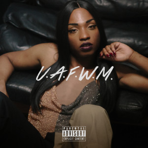 Listen to U.A.F.W.M. (Explicit) song with lyrics from Quay Dash