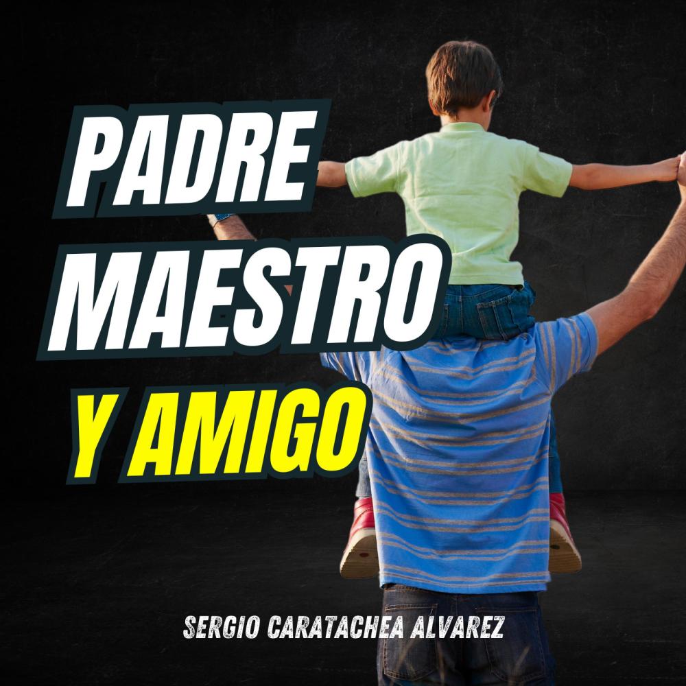 Padre, maestro y amigo (feat. Diego Caratachea Morales)