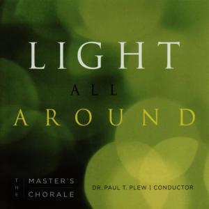 ดาวน์โหลดและฟังเพลง You Are the Light พร้อมเนื้อเพลงจาก The Master's Chorale
