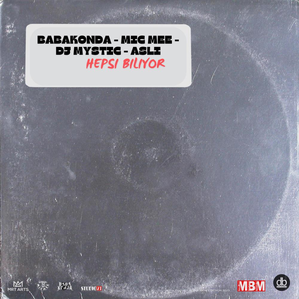 Hepsi Biliyor (feat. Mic Mee, BRS, Aslı & Dj Mystic)