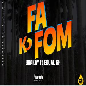 BrakayDiDiT的專輯Fa ko fom (feat. EqualGh) (Explicit)