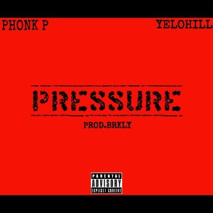 Album Pressure (feat. YeloHill) (Explicit) from Phonk P