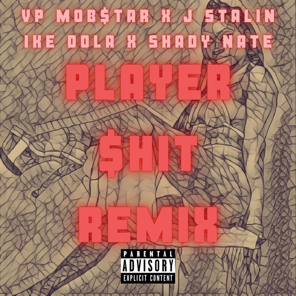 Player **** (feat. Vp Mob$tar, J. Stalin, Shady Nate & Antbeatz) (Mobb Mix|Explicit)