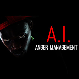 Listen to Anger Management song with lyrics from A.I.