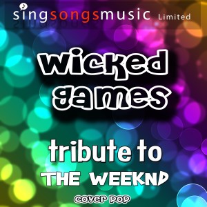收聽Cover Pop的Wicked Games (Tribute to The Weeknd)歌詞歌曲