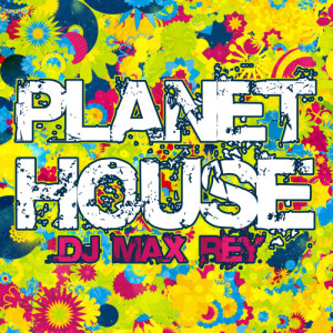 收聽Dj Max Rey的Planet House (Tribal Version)歌詞歌曲