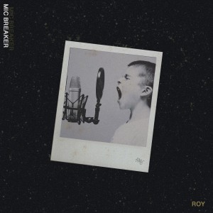 收聽Roy的Mic Breaker歌詞歌曲