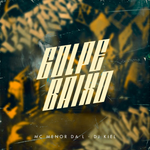 Listen to Golpe Baixo song with lyrics from MC Menor da L