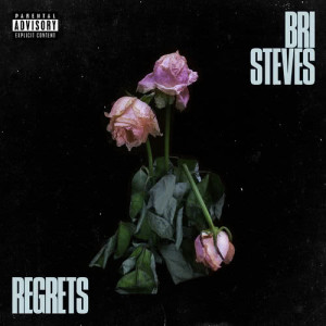 收聽Bri Steves的Regrets (Explicit)歌詞歌曲