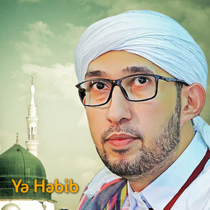 Ya Habib dari Habib Ali Zainal Abidin Assegaf