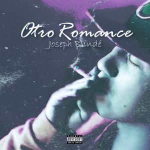 收聽Joseph Blindé的Otro Romance歌詞歌曲