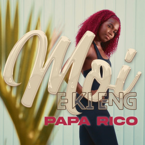 Listen to Moi E Ki Eng song with lyrics from Papa Rico