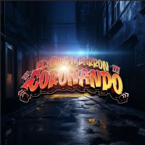 收聽El Kompa Barron的Coronando (Explicit)歌詞歌曲