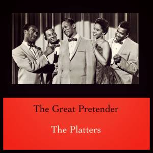 收聽The Platters的The Great Pretender歌詞歌曲