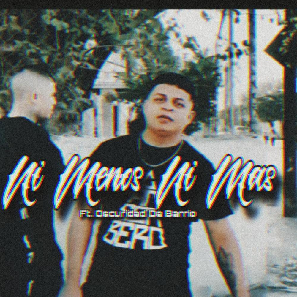 Ni menos Ni mas (feat. Oscuridad De Barrio) (Explicit)