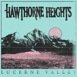 Hawthorne Heights的專輯Lucerne Valley