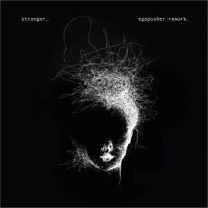 Listen to Stranger (Egopusher Rework) song with lyrics from Chiara Dubey