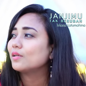 Listen to Janjimu Tak Berubah song with lyrics from Mona Latumahina