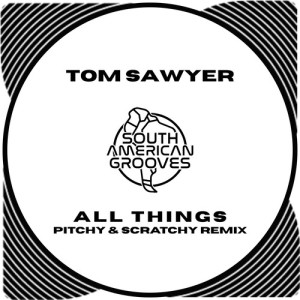Listen to All Things (Pitchy & Scratchy Remix) song with lyrics from Tom Sawyer