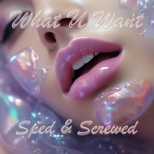 Don·Jessie的專輯What U Want (Sped & Screwed)