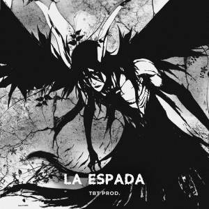 ดาวน์โหลดและฟังเพลง La Espada พร้อมเนื้อเพลงจาก TBT Prod.