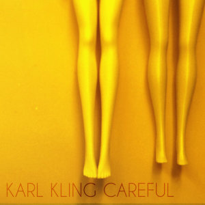 收聽Karl Kling的Careful歌詞歌曲