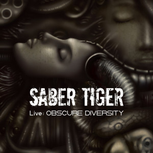 Saber Tiger的专辑Live: OBSCURE DIVERSITY