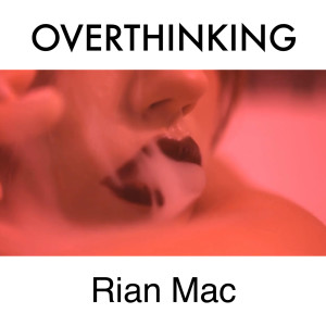 Rian Mac的專輯Overthinking