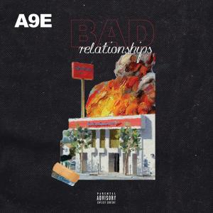收聽A9e的Bad Relationships (Explicit)歌詞歌曲