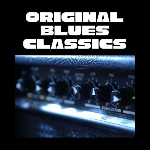 Various Artists的專輯Original Blues Classics