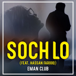 Listen to Soch Lo song with lyrics from Fawad Bukhari