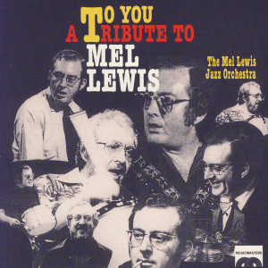 ดาวน์โหลดและฟังเพลง To You พร้อมเนื้อเพลงจาก The Mel Lewis Jazz Orchestra