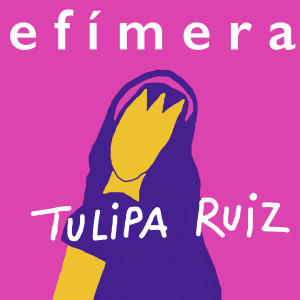 Tulipa Ruiz的專輯Efímera