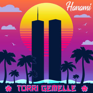 Listen to Torri gemelle song with lyrics from Hanami