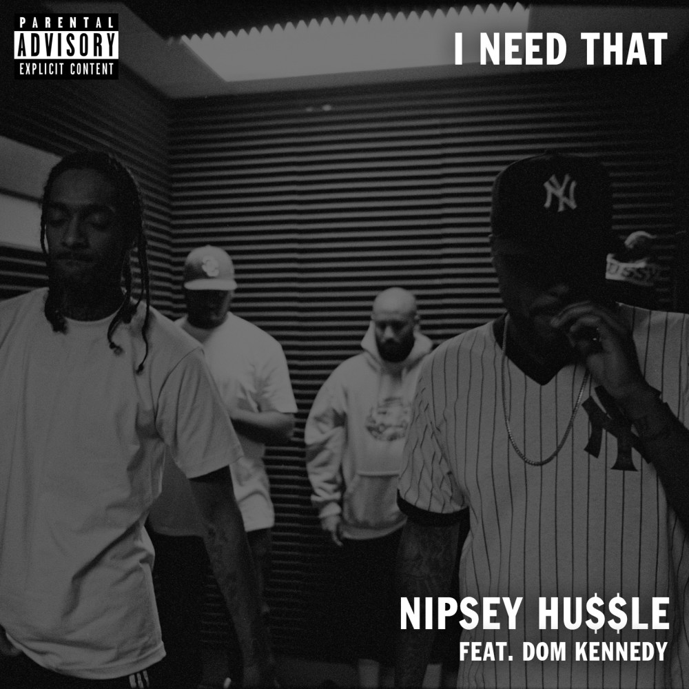 I Need That (feat. Dom Kennedy) (Explicit)