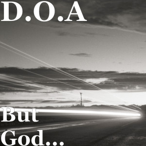 D.O.A.的專輯But God