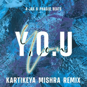 收聽4-Jax的Y.O.U (Kartikeya Mishra Remix)歌詞歌曲