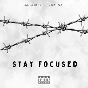 Album Stay Focused (Explicit) from Addict