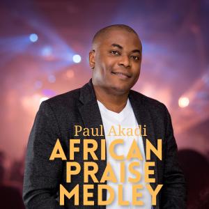 Paul Akadi的專輯African Praise Medley