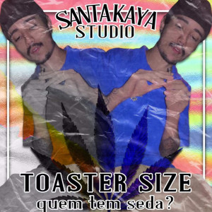 收聽Toaster Size的Quem Tem Ceda?歌詞歌曲