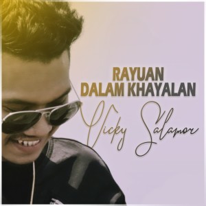 收聽Vicky Salamor的Rayuan Dalam Khayalan歌詞歌曲