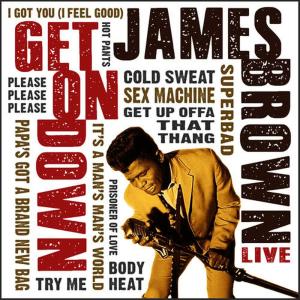 ดาวน์โหลดและฟังเพลง Get on the Good Foot(Live) พร้อมเนื้อเพลงจาก James Brown