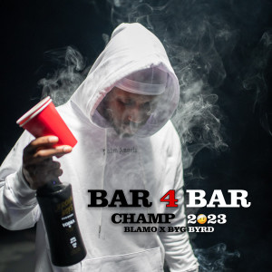 Listen to Bar 4 Bar Champ 2023 (Explicit) song with lyrics from Blamo