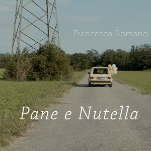 收听Francesco Romano的Pane e Nutella歌词歌曲