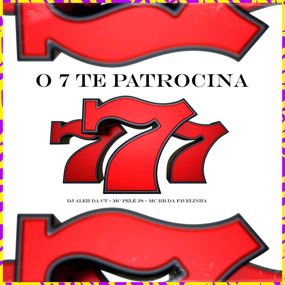 O 7 Te Patrocina (Explicit)