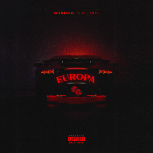 Branco的專輯EUROPA (feat. Gobs) [Explicit]