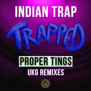 Listen to Trapped (Proper Ting's Ukg Remix Radio Edit) song with lyrics from Indian Trap